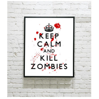 The Walking Dead Art Print - Keep Calm and Kill Zombies